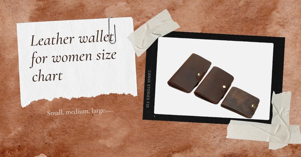 Leather wallet for women size chart
