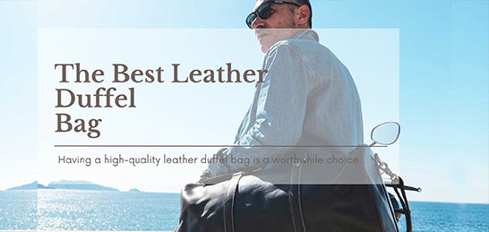 How To Find A Good Leather Duffel Bag
